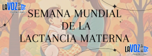 Semana mundial de la lactancia materna, nutriendo el futuro con cada gota