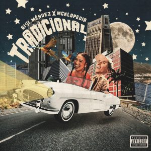 Gigi Méndez y McKlopedia unen dos generaciones musicales en “Tradicional”
